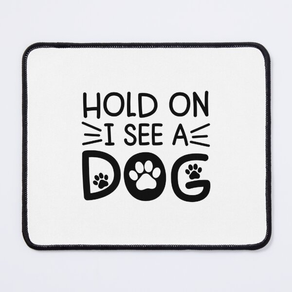 Item preview, Hold On I See a Dog Funny Pet Parent Humor For Feline Friend and Dog Person designed and sold by gunaone-design.