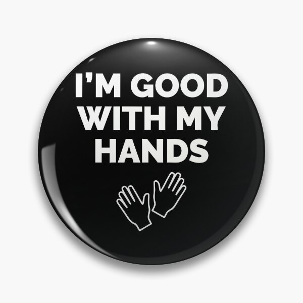 Item preview, Im Good With My Hands Funny Handyman Blue Collar Quote designed and sold by Amir Faysal.
