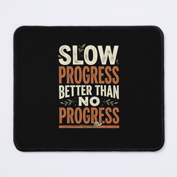 Item preview, Slow Progress Better Than No Progress Snail designed and sold by snowry.
