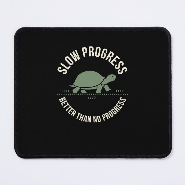 Item preview, SLOW PROGRESS BETTER THAN NO PROGRESS Turtle designed and sold by snowry.
