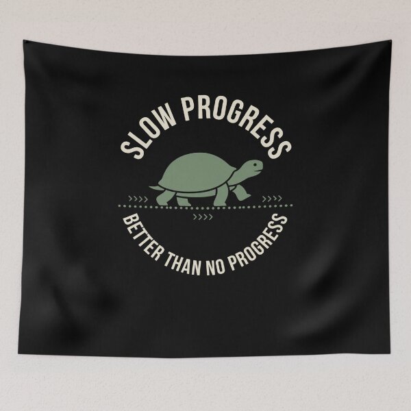 Item preview, SLOW PROGRESS BETTER THAN NO PROGRESS Turtle designed and sold by snowry.