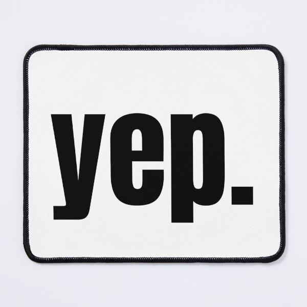 Item preview, Yep. | Funny Minimalist Typography | Casual Humor T-Shirt designed and sold by OveloStudios.