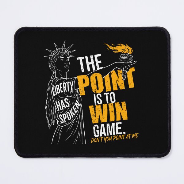 Item preview, The Point is to Win Game Liberty Has Spoken Pointing Meme designed and sold by Teansnack.