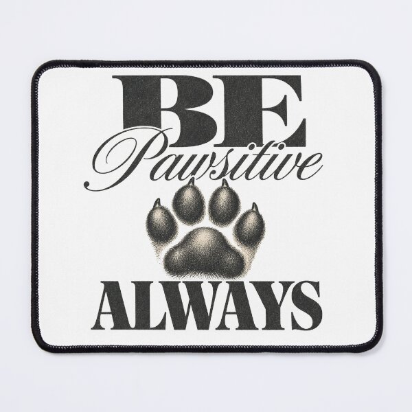 Item preview, Be Pawsitive designed and sold by GrooveAndGlow.