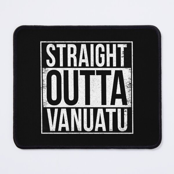 Item preview, STRAIGHT OUTTA VANUATU designed and sold by Bruiserstang.
