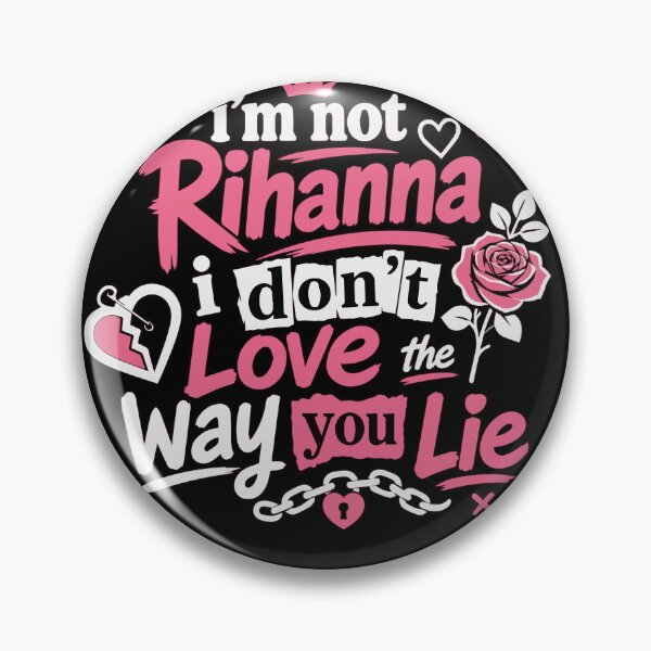Item preview, I'm Not Rihanna I Don't Love the Way You Lie – Funny Sarcastic Typography designed and sold by Huddy-clothes.