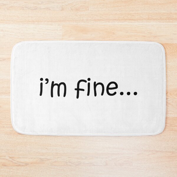 Item preview, I'm Fine - Funny Sarcasm Gift designed and sold by DGMaxShop.
