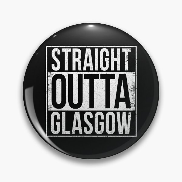 Item preview, STRAIGHT OUTTA GLASGOW designed and sold by Bruiserstang.