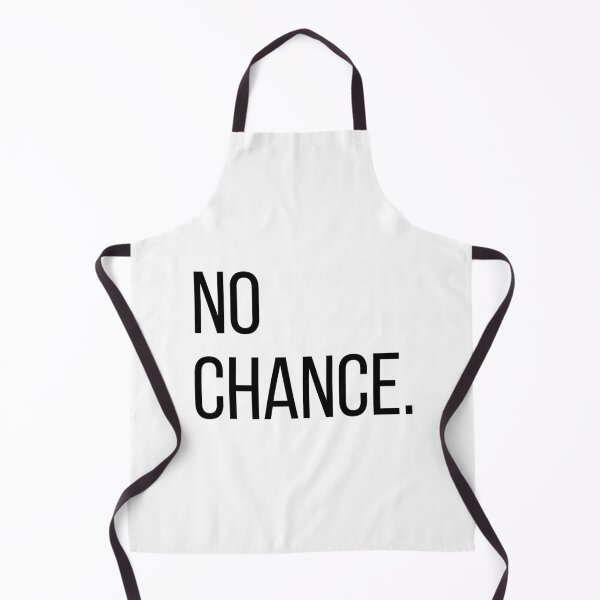 Item preview, No Chance. | Funny Minimalist Typography | Sarcastic Quote | Minimalist T-Shirt designed and sold by OveloStudios.