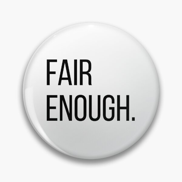 Item preview, Fair Enough. | Funny Minimalist Typography | Deadpan Humor | Minimalist Quote T-Shirt designed and sold by OveloStudios.