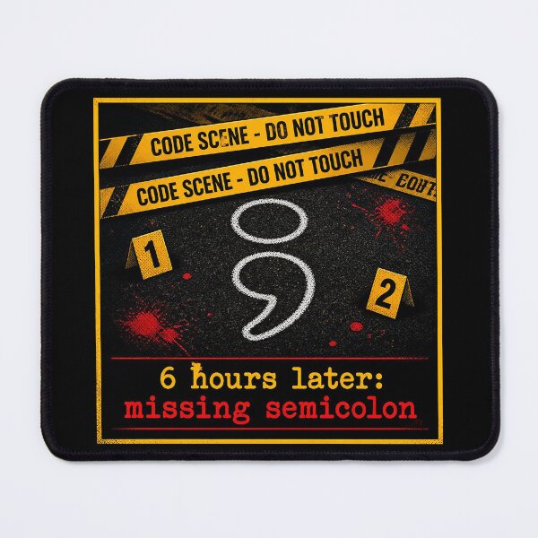 Artikelvorschau, Tatort: Fehlendes Semikolon – Lustiges Programmierer-Debugging-Shirt entworfen und verkauft von Geek Tracy Shop.