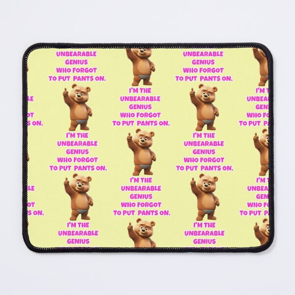 Item preview, Unbearable genius without pants, bear saying designed and sold by Mauswohn.