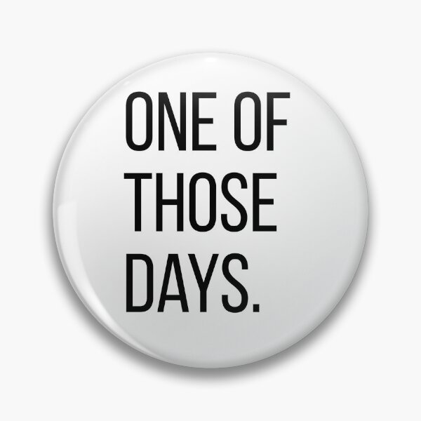Item preview, One Of Those Days. | Funny Minimalist Typography | Relatable Humor | Minimalist T-Shirt  Description designed and sold by OveloStudios.