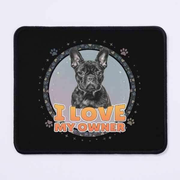 Item preview, French Bulldog I Love My Owner Pet Dog Graphic designed and sold by SoyLamderma.