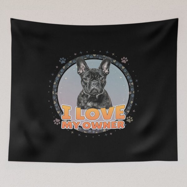 Item preview, French Bulldog I Love My Owner Pet Dog Graphic designed and sold by SoyLamderma.