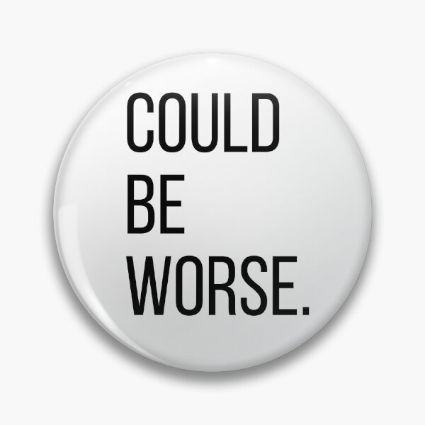 Item preview, Could Be Worse. | Funny Minimalist Typography | Optimistic Humor | Minimalist T-Shirt designed and sold by OveloStudios.