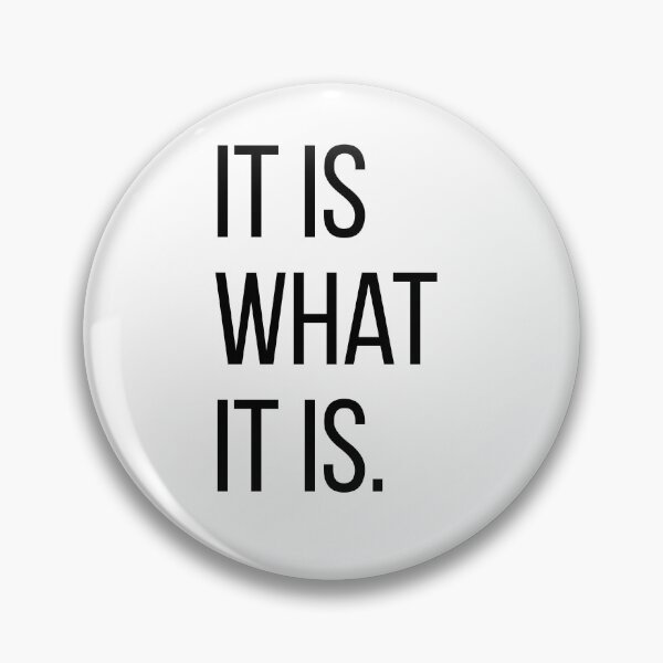 Item preview, It Is What It Is. | Funny Minimalist Typography | Deadpan Humor | Minimalist T-Shirt designed and sold by OveloStudios.