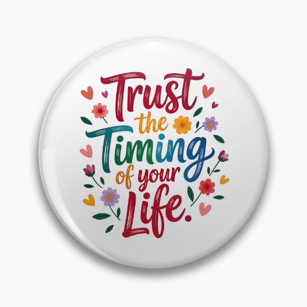 Item preview, Trust the timing of your life. designed and sold by nimmitrends.