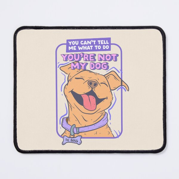Item preview, You're Not My Dog designed and sold by Jess.a.creates.