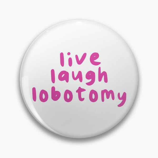 Item preview, Live Laugh Lobotomy designed and sold by hazywares.