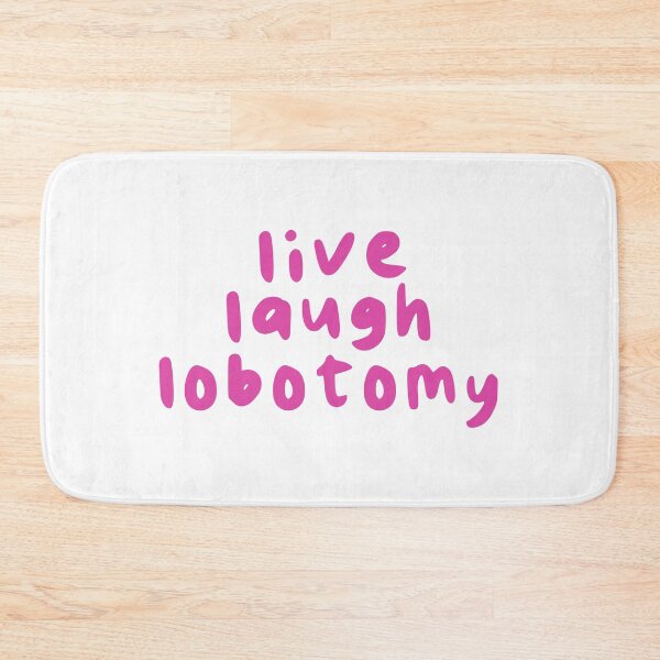 Item preview, Live Laugh Lobotomy designed and sold by hazywares.