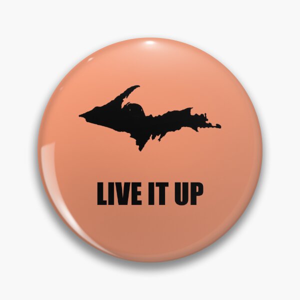 Item preview, Live It UP - Honoring the quality of Yooper life  designed and sold by 2BrokeYoopers.