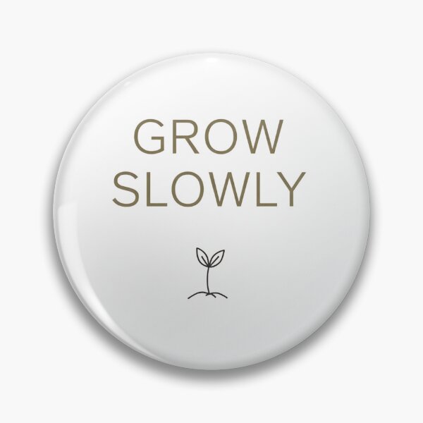 Item preview, Grow Slowly Minimalist Plant Quote designed and sold by ThunderRed.