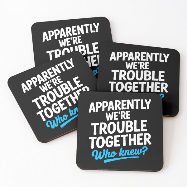 Item preview, Apparently We're Trouble Together Who Knew Funny Best Friend Gift designed and sold by Say It With Ink.