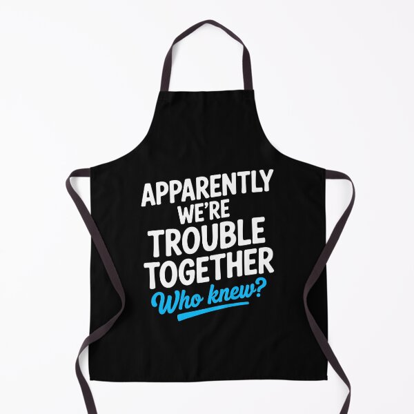 Item preview, Apparently We're Trouble Together Who Knew Funny Best Friend Gift designed and sold by Say It With Ink.