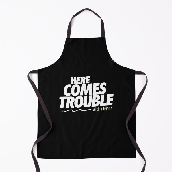 Item preview, Here Comes Trouble With A Friend Funny Best Friend Gift designed and sold by Say It With Ink.