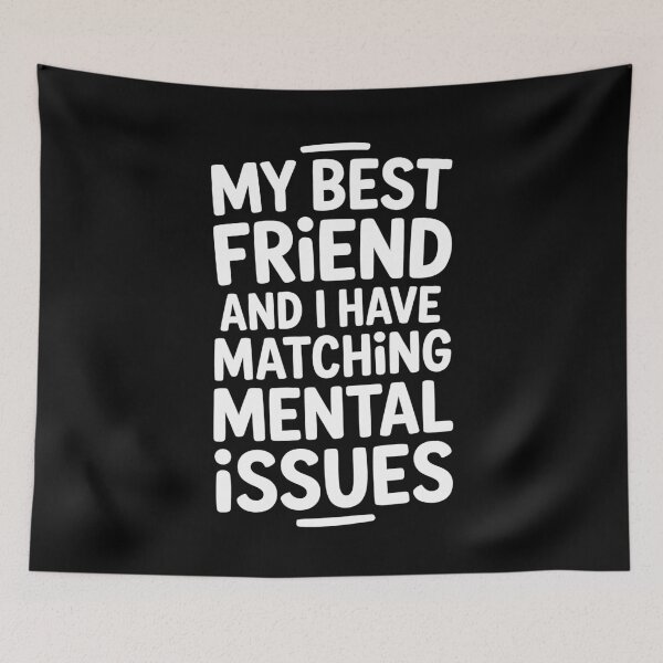 Item preview, My Best Friend and I Have Matching Mental Issues Funny Bestie Gift designed and sold by Say It With Ink.