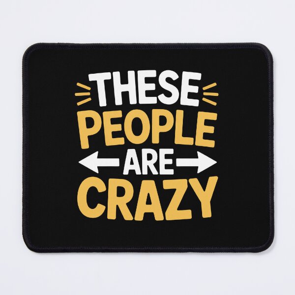 Item preview, These People Are Crazy Funny Family Group Matching Gift designed and sold by Say It With Ink.