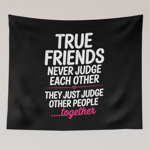 Item preview, True Friends Never Judge Each Other Funny Best Friend Gift designed and sold by Say It With Ink.
