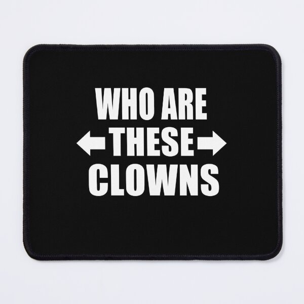 Item preview, Who Are These Clowns Funny Group of Friends Family Gift designed and sold by Say It With Ink.