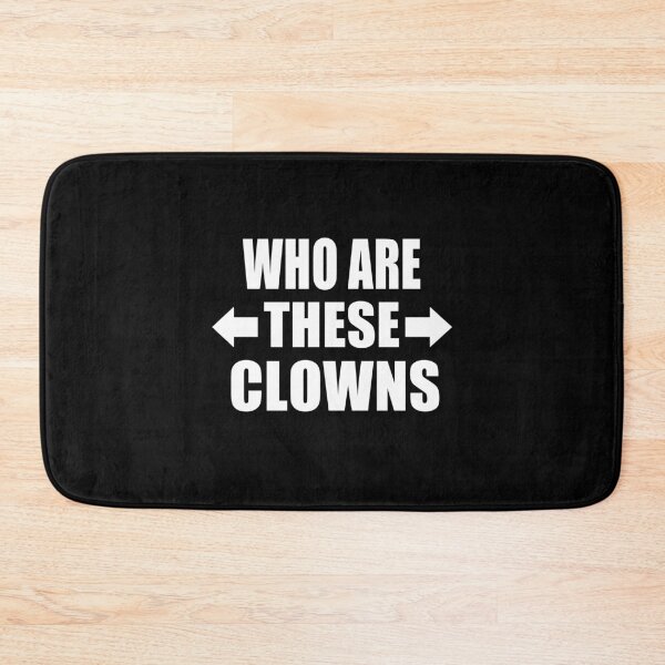 Item preview, Who Are These Clowns Funny Group of Friends Family Gift designed and sold by Say It With Ink.