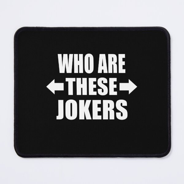 Item preview, Who Are These Jokers Funny Group of Friends Family Gift designed and sold by Say It With Ink.