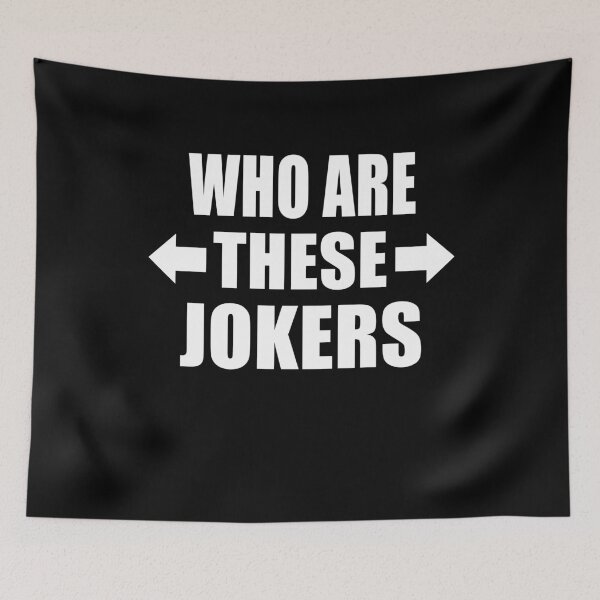 Item preview, Who Are These Jokers Funny Group of Friends Family Gift designed and sold by Say It With Ink.