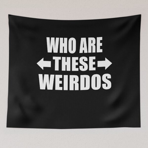 Item preview, Who Are These Weirdos Funny Family Group Gift designed and sold by Say It With Ink.