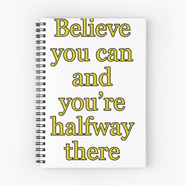 Item preview, Believe You Can and You're Halfway There designed and sold by halibutgoatramb.