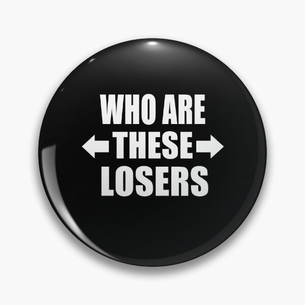 Item preview, Who Are These Losers Funny Group of Friends Family Gift designed and sold by Say It With Ink.