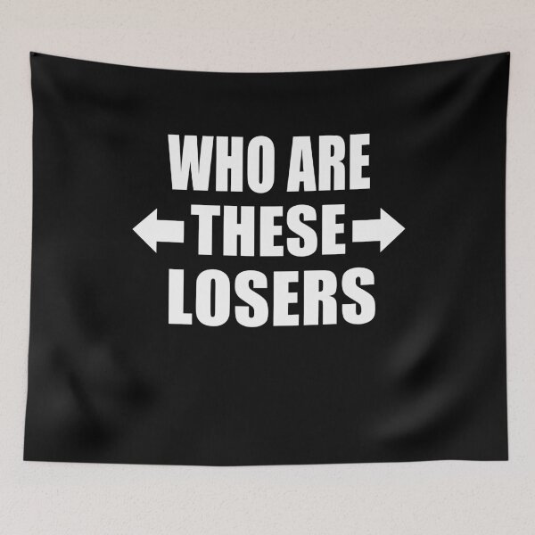 Item preview, Who Are These Losers Funny Group of Friends Family Gift designed and sold by Say It With Ink.