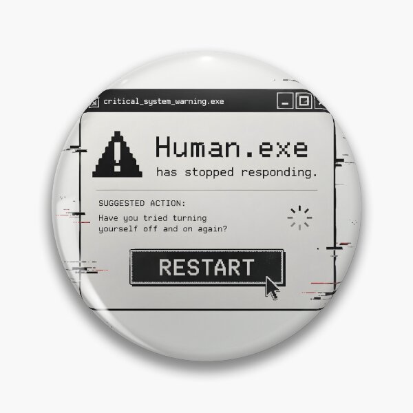 Item preview, Human.exe Stopped Responding designed and sold by MidnightCache.