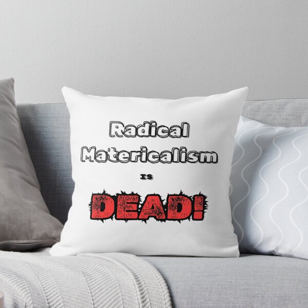 Item preview, Radical Materialism is DEAD! designed and sold by Esoteric Excavation.