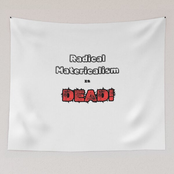 Item preview, ¡El materialismo radical está MUERTO! designed and sold by Esoteric Excavation.