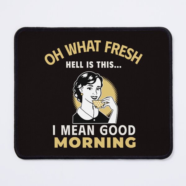 Item preview, OH WHAT FRESH HELL IS THIS... I MEAN GOOD MORNING | RETRO SARCASM SERIES — GREETINGS  EDITION designed and sold by WitLounge.