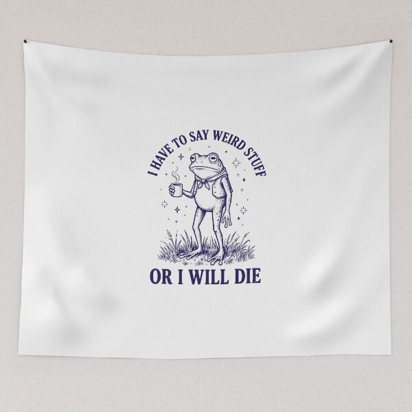 Item preview,  I Have To Say Weird Stuff Or I Will Die designed and sold by dudelinart.