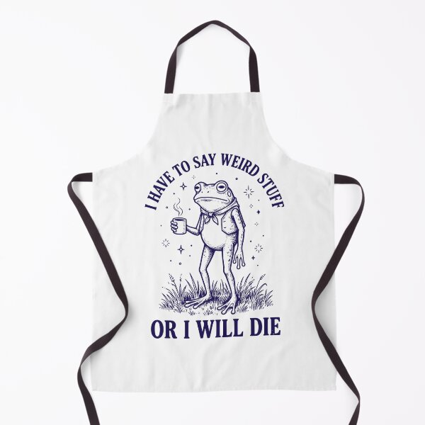 Item preview, I Have To Say Weird Stuff Or I Will Die designed and sold by dudelinart.