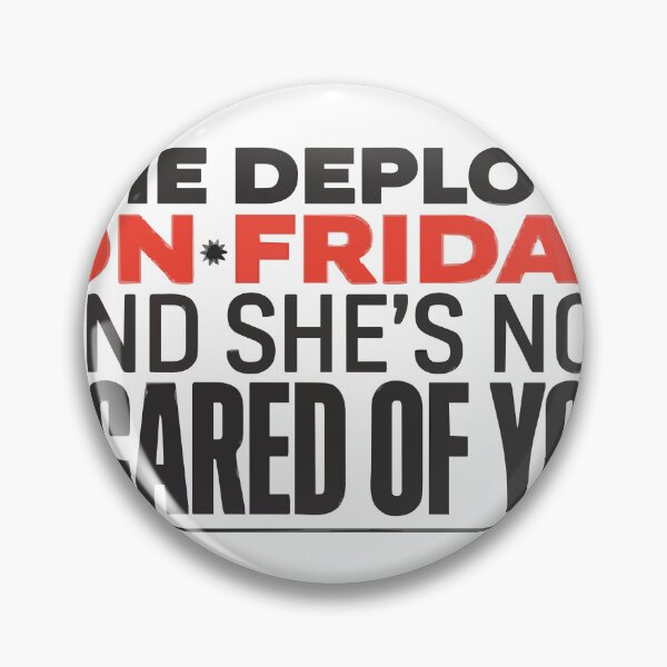 Item preview, She Deploys On Friday And She's Not Scared Of You designed and sold by Bianca Oltean.