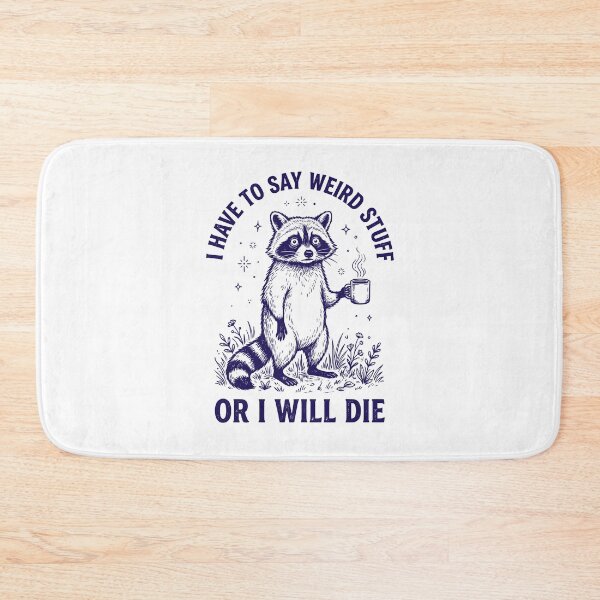 Item preview, I Have To Say Weird Stuff Or I Will Die - Funny Introvert Raccoon designed and sold by dudelinart.