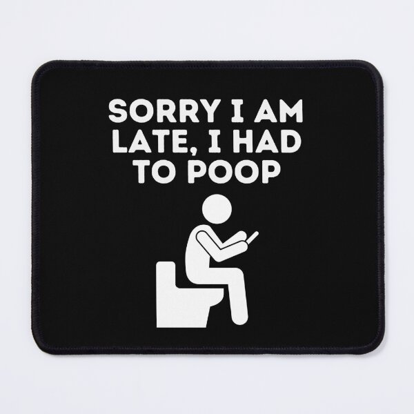 Item preview, sorry i am late i had to poop designed and sold by sydney-syder.